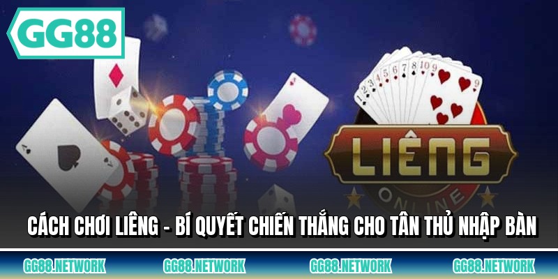 Cách Chơi Liêng - Bí Quyết Chiến Thắng Cho Tân Thủ Nhập Bàn
