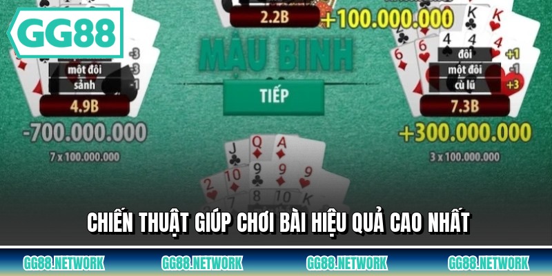 Chiến thuật giúp chơi bài hiệu quả cao nhất