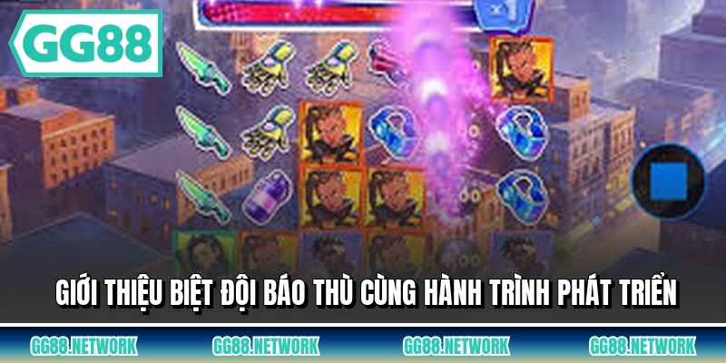 Giới thiệu biệt đội báo thù cùng hành trình phát triển