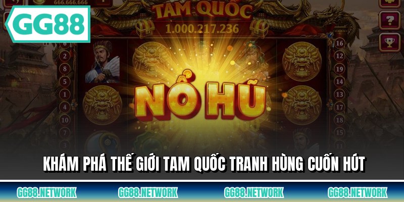 Khám phá thế giới tam quốc tranh hùng cuốn hút