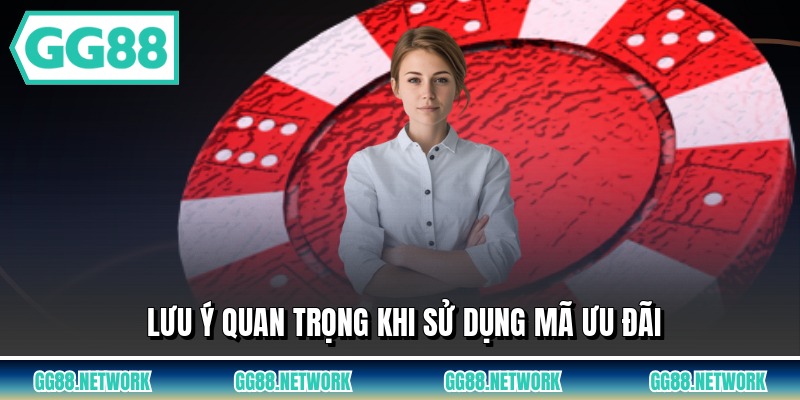 Lưu ý quan trọng khi sử dụng mã ưu đãi