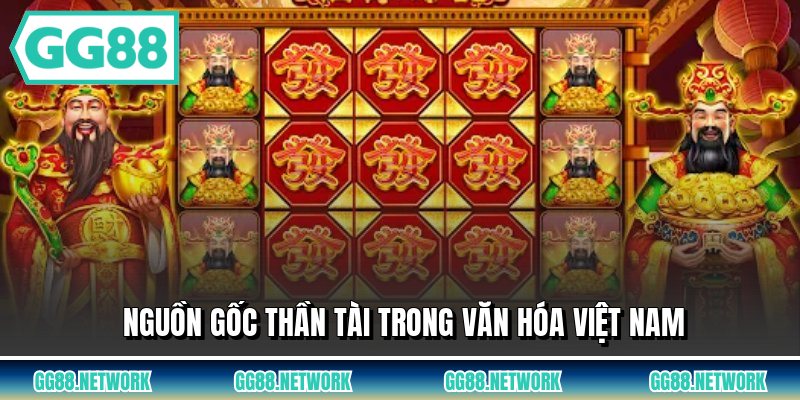 Nguồn gốc thần tài trong văn hóa Việt Nam