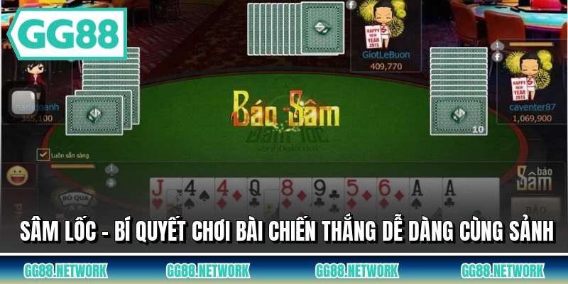 Sâm Lốc - Bí Quyết Chơi Bài Chiến Thắng Dễ Dàng Cùng Sảnh