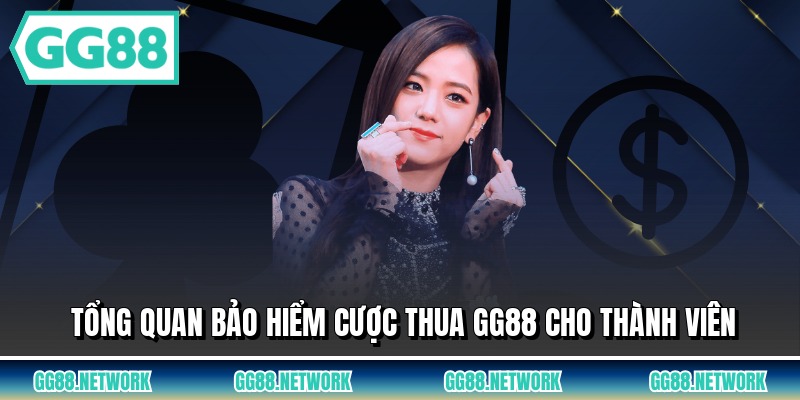 Tổng quan bảo hiểm cược thua GG88 cho thành viên